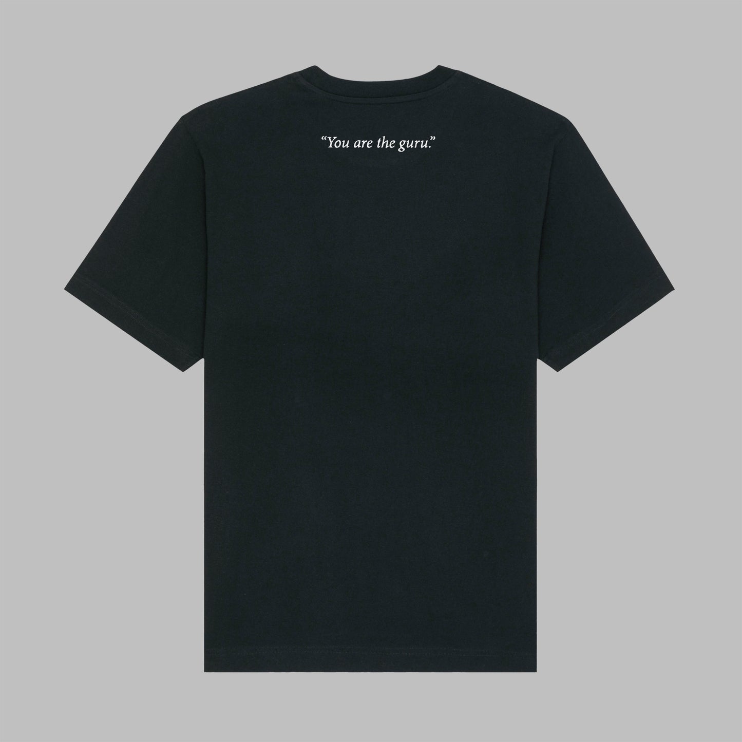 "YOU ARE THE GURU" SHIRT Black