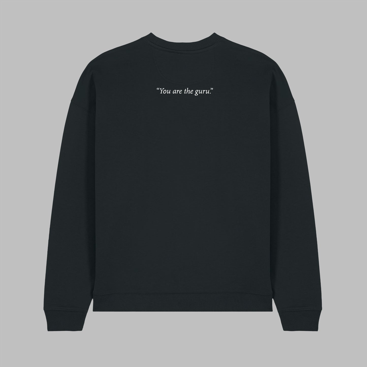 "YOU ARE THE GURU" Sweatshirt Black