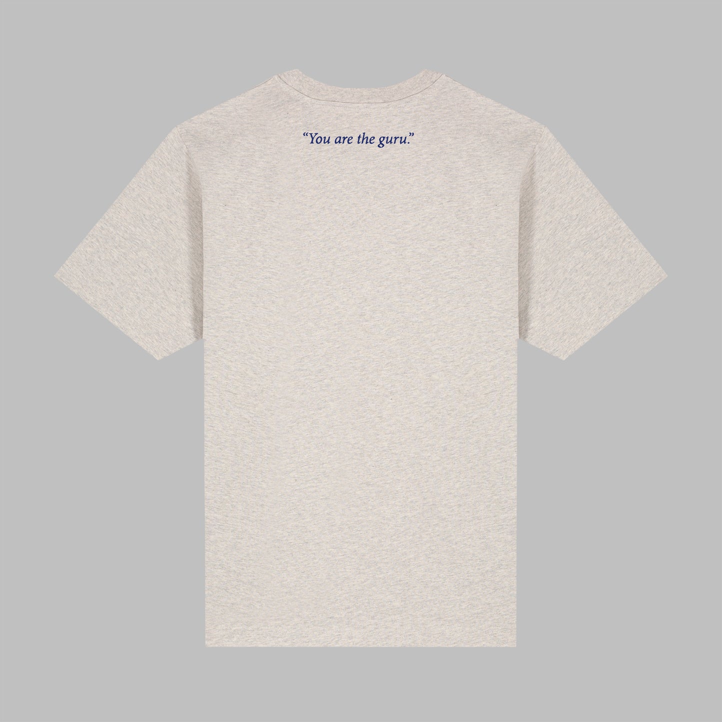 "YOU ARE THE GURU" SHIRT Heather Haze
