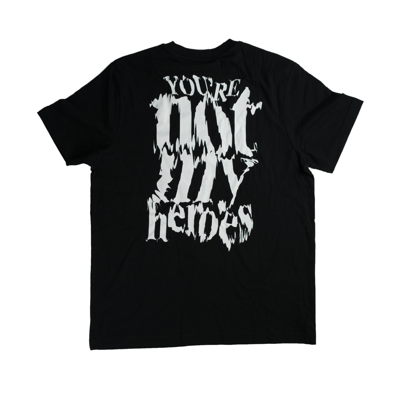 "You're not my heroes!" - T-Shirt - Black