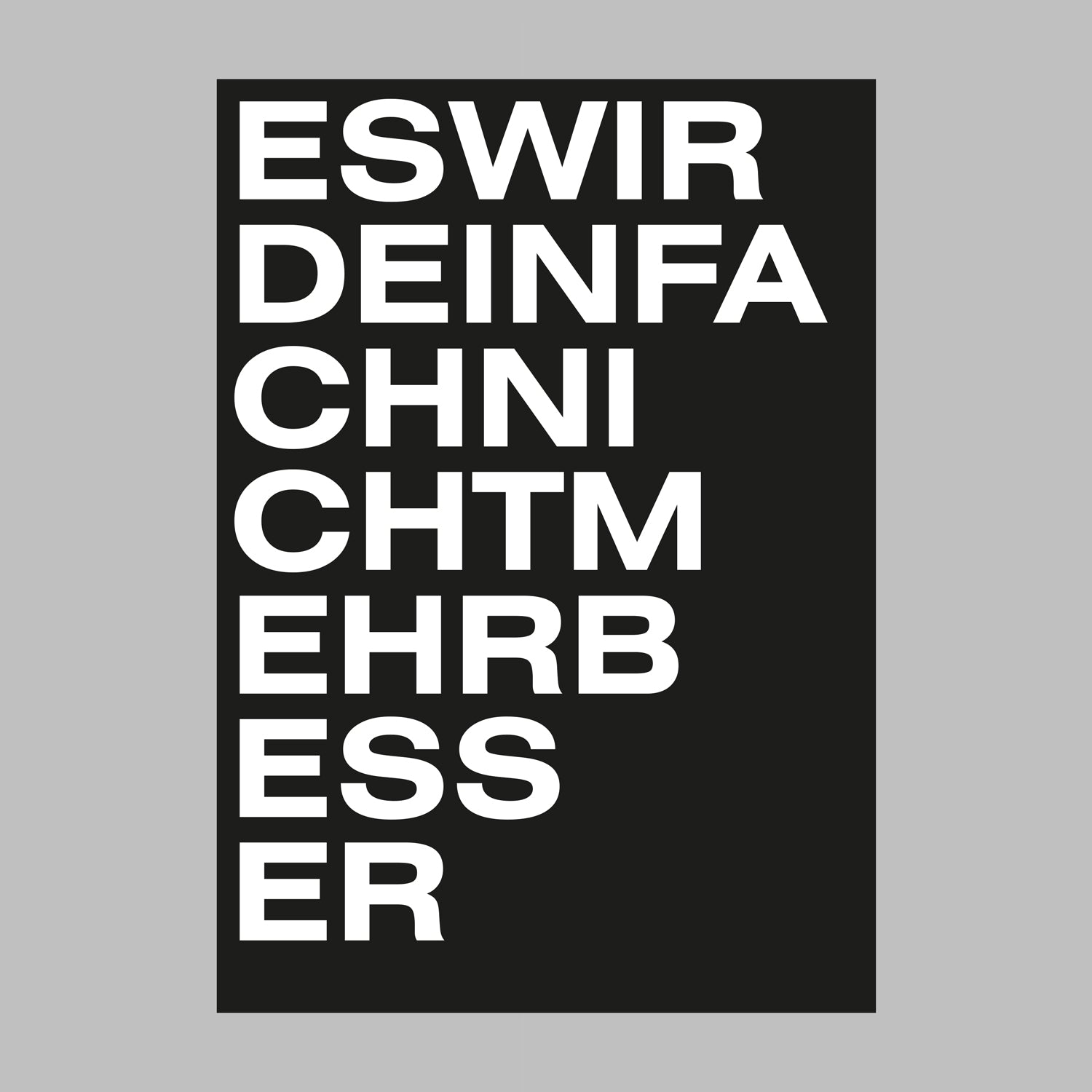 "Es wird einfach nicht mehr besser"